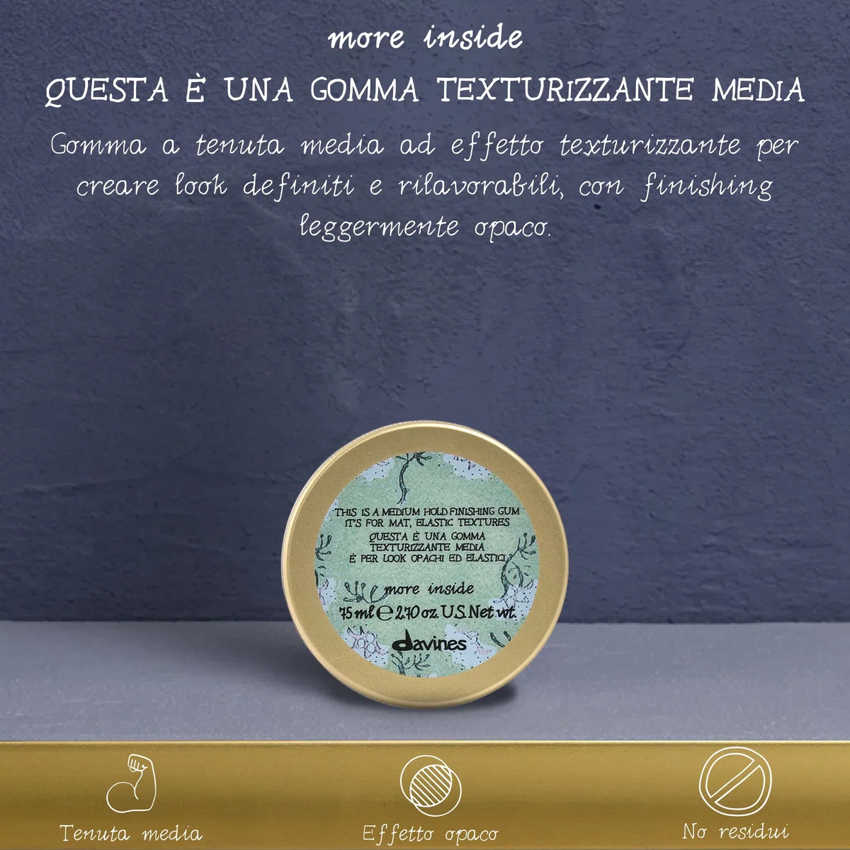Davines MORE INSIDE Questa è una Gomma Texturizzante Media - Tenuta media - Finishing leggermente opaco - Effetto texturizzante - 75 ml